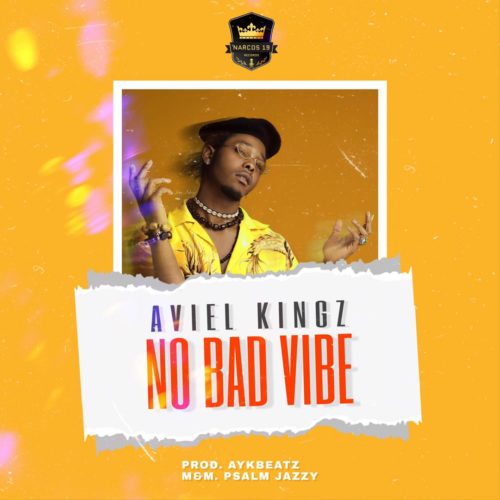 Aviel Kingz - No Bad Vibes (Prod. AykBeatz)