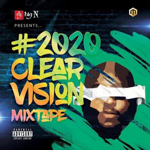 DJ Big N – 2020 Clear Vision Mixtape