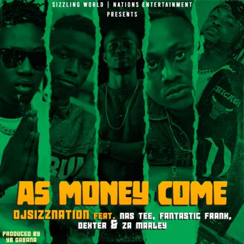 DJ Sizznation - "As Money Come" ft. Nastee, Fantastic Frank, Dexter & Za Marley