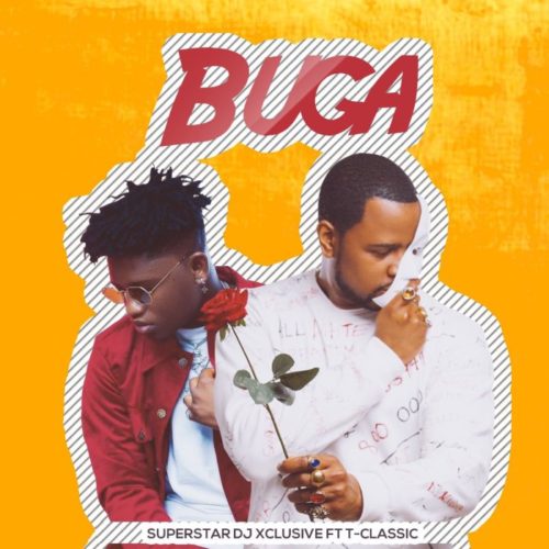 DJ Xclusive  – "Buga" ft. T-Classic