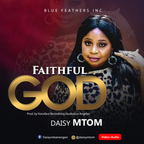 Daisy Mtom - Faithful God