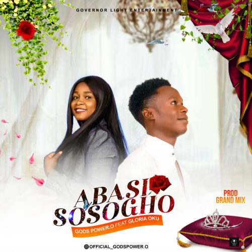 Gods Power O - "Abasi Sosogho" ft. Gloria Oku