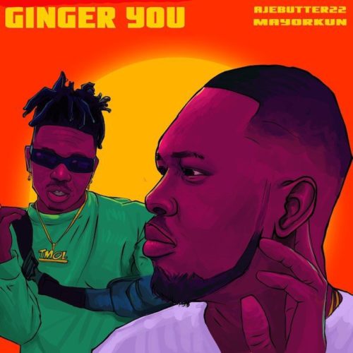 Ajebutter22 x Mayorkun – “Ginger You”