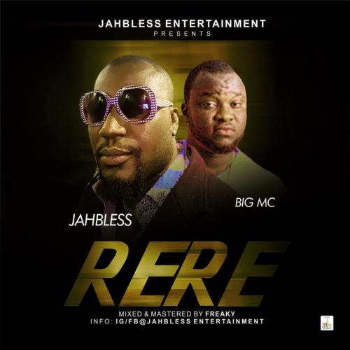 Jahbless - "Rere" ft. Bigmc Pro
