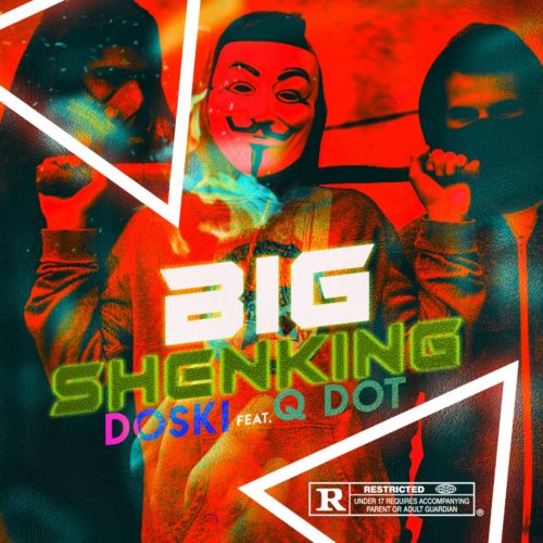 Doski - "Big Shenking" ft. Qdot