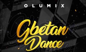Olumix - "Gbetan Dance"