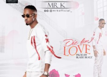 Mr K - "Die For Love"