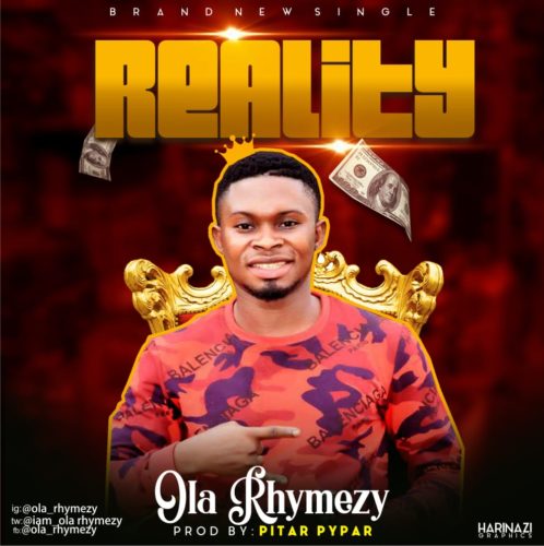 Ola Rhymezy - Reality (Prod. By Pitar Pypar)