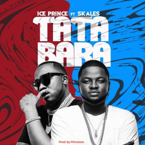Ice Prince – “Tatabara” ft. Skales