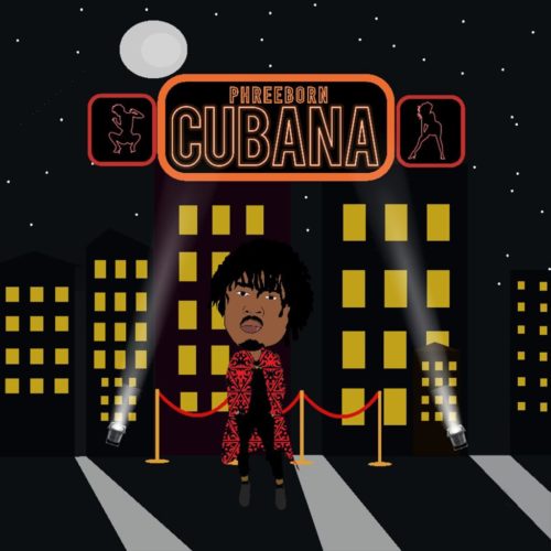 Phreeborn - Cubana