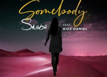 Skiibii – "Somebody" ft. Kizz Daniel