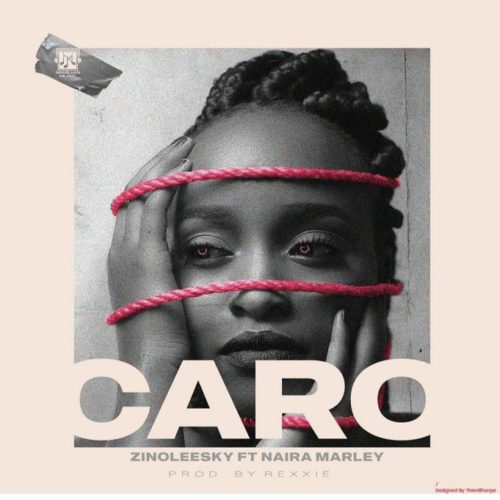 Zinoleesky – “Caro” ft. Naira Marley (Prod. Rexxie)