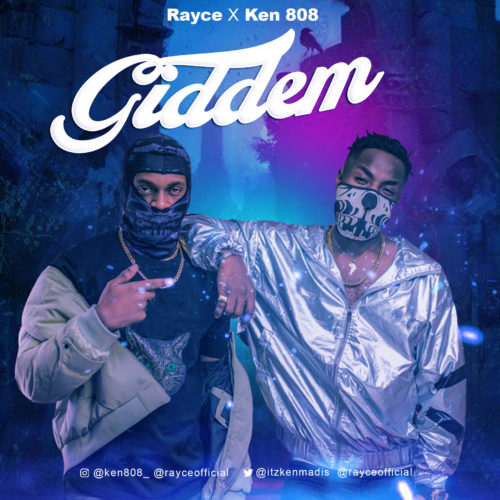 Rayce X Ken 808 - "Giddem"