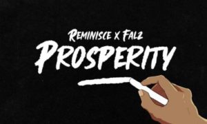 Reminisce x Falz – "Prosperity"