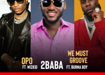 2Babas Opo ft. Wizkid vs We Must Groove ft. Burna Boy... Which Is Hotter