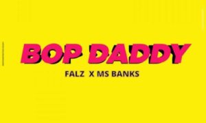 Falz x Mz Banks – "Bop Daddy"