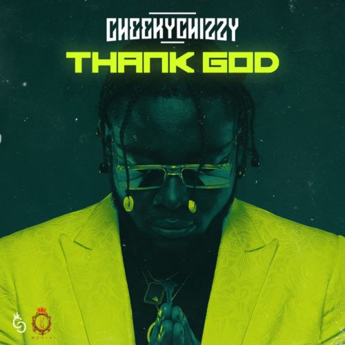 Cheekchizzy - "Thank God"