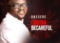 Obesere - "Corona Becareful"