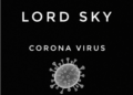 Lord Sky - "Corona Virus" (Everybody Sanitize)