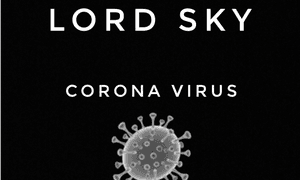 Lord Sky - "Corona Virus" (Everybody Sanitize)