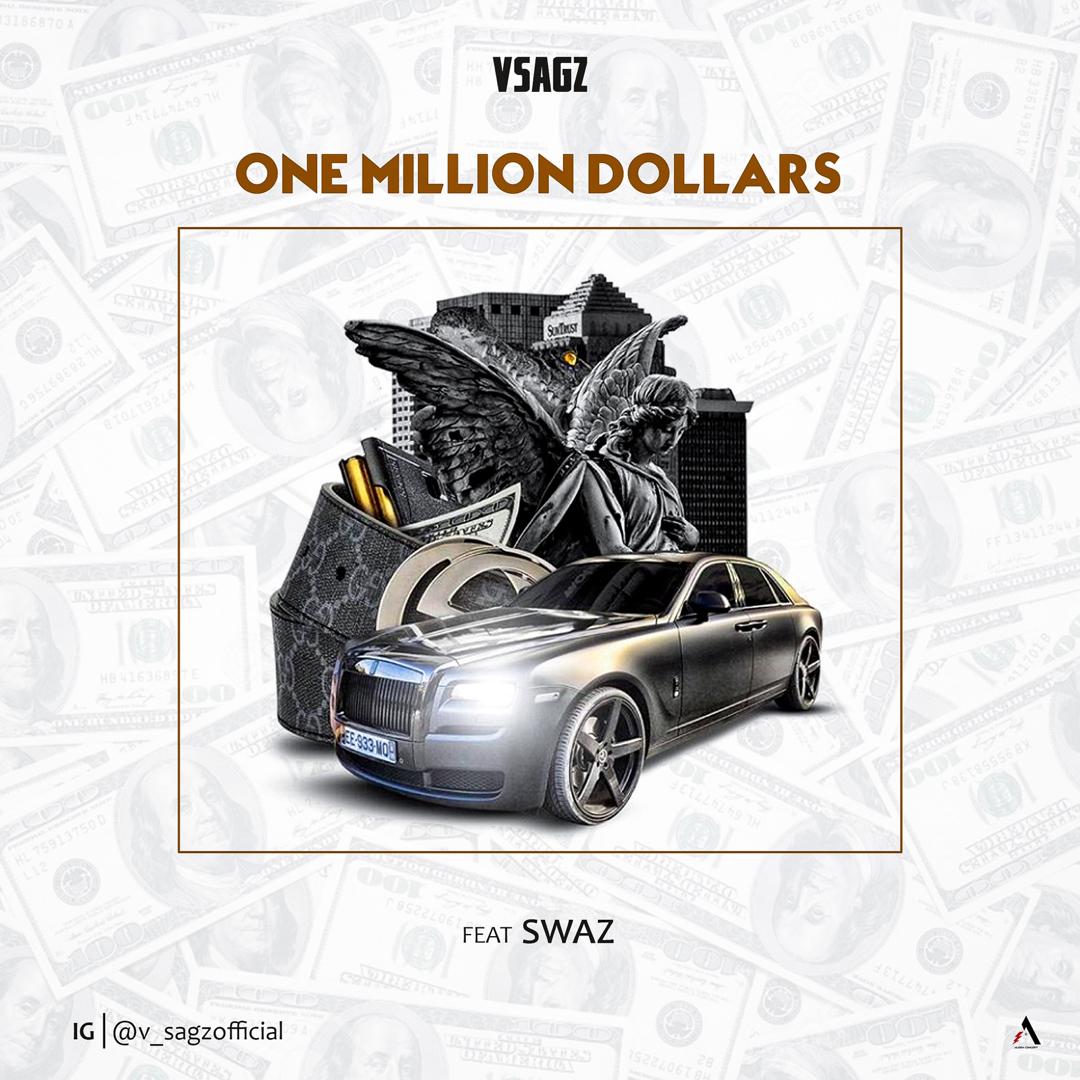 Vsagz – “One Million Dollars” ft. Swaz