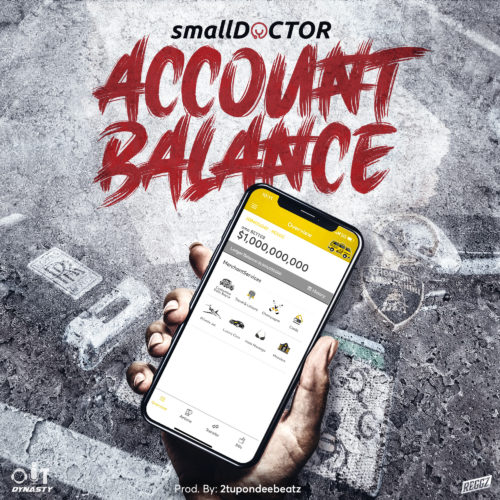 Download music: Small Doctor – “Account Balance”