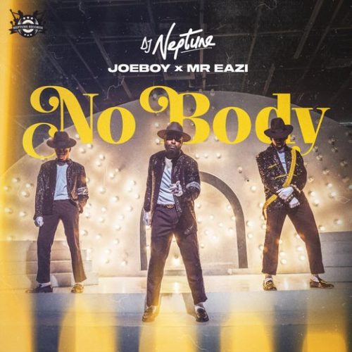 DJ Neptune, Joeboy & Mr Eazi - Nobody