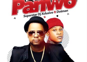 DJ Xclusive – "Pariwo" ft. Dotman