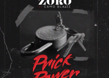 Zoro - "Prick Power" Ft. Camo Blaizz