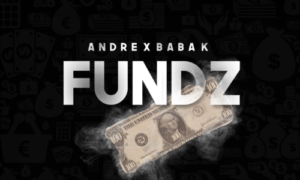 Andre x Baba K - "Funds"