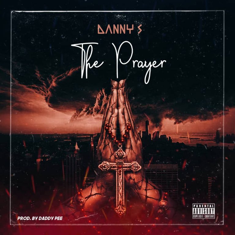 Danny S – “Prayer” (Prod. by Daddypee)