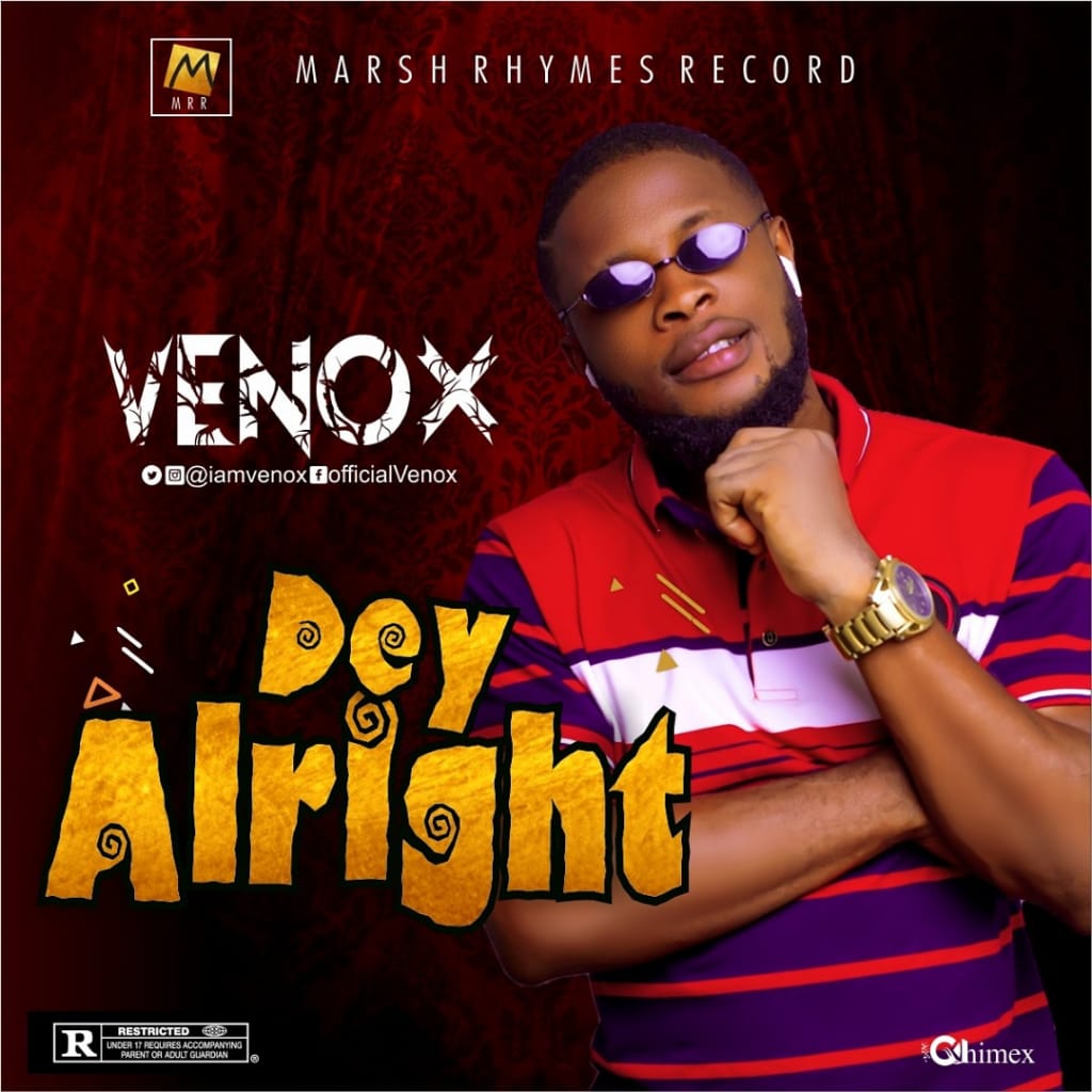 Venox – “Dey Alright”