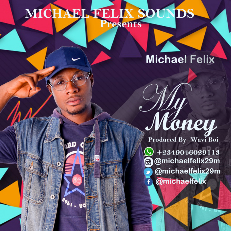 Micheal Felix - "My Money"