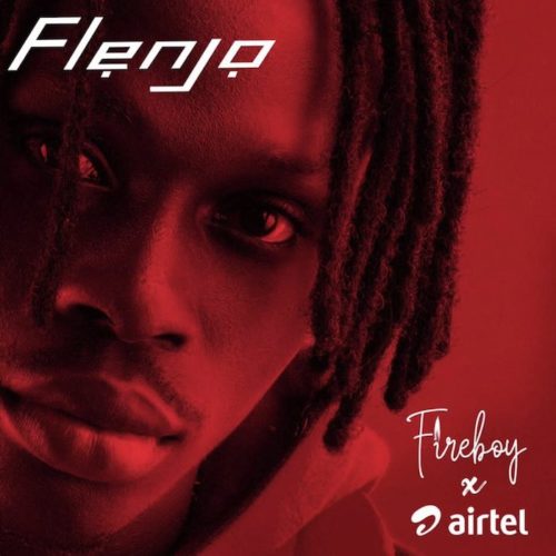 Fireboy x Airtel - "Flenjo"