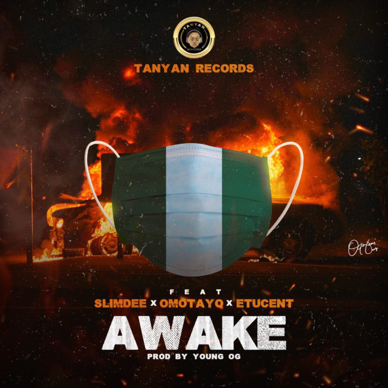 Tanyan Records - "Awake" ft. Slimdee X Omotayo X Etucent