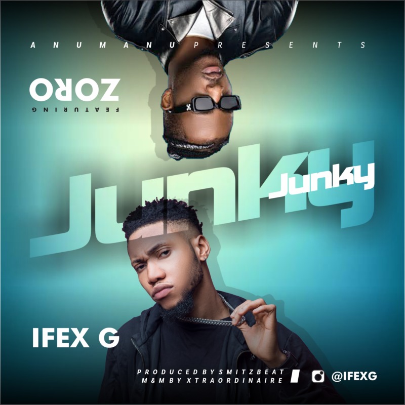Ifex G - "Junky" ft Zoro