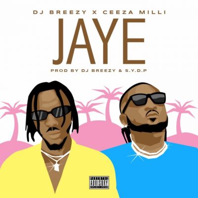 DJ Breezy x Ceeza Milli â€“ "JAYE"