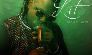 Dr Sid – "Lit" ft. Ladipoe