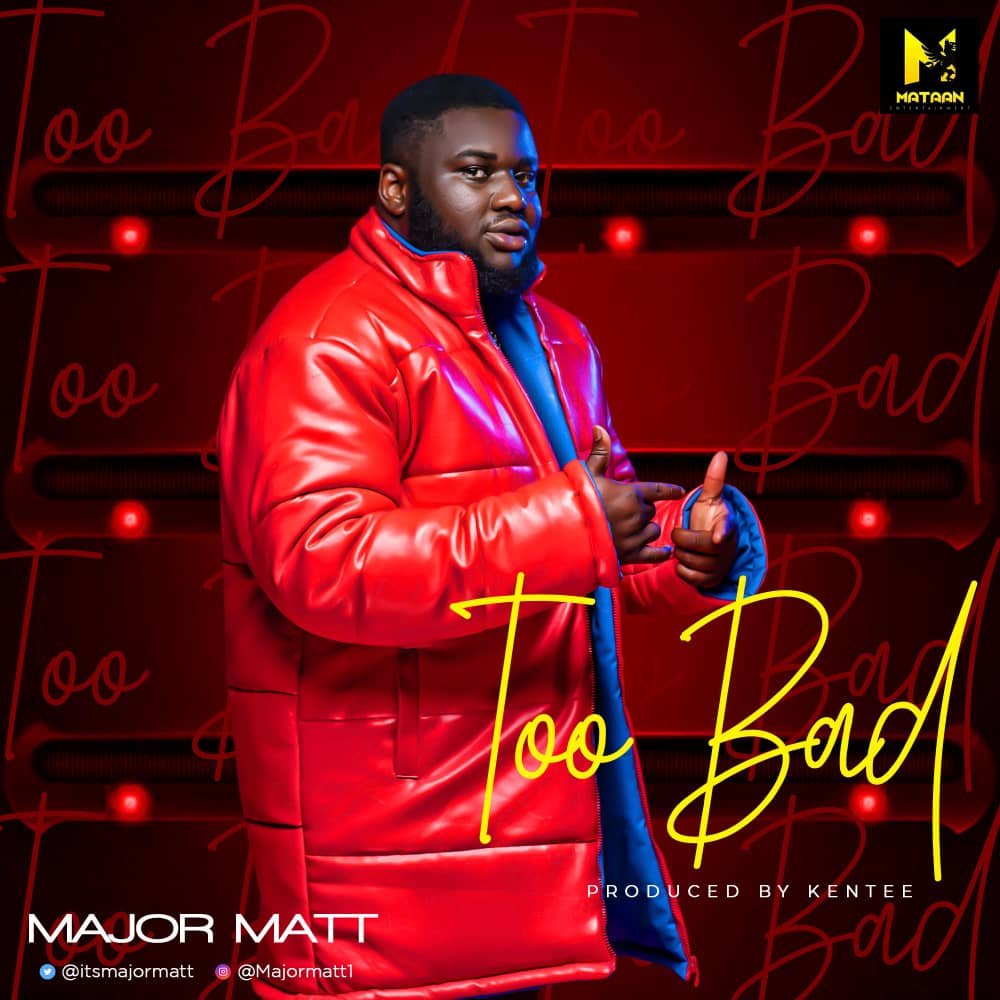 Major Matt - "Too Bad"