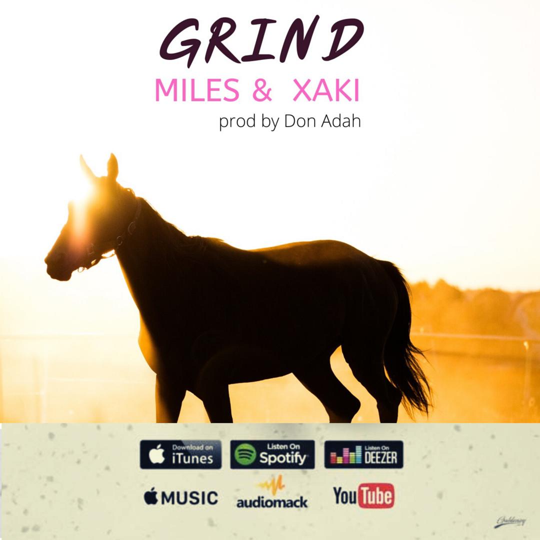 Miles & Xaki – “Grind” (Prod. By Don Adah)