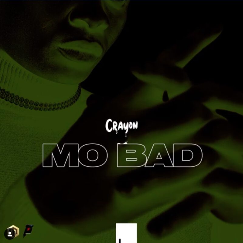 Lyrics Crayon - “Mo Bad” 1 Lyrics
