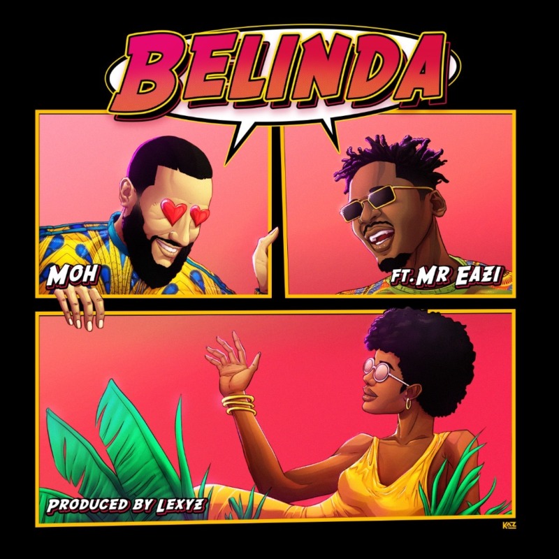 [Music] Moh – Belinda ft. Mr Eazi