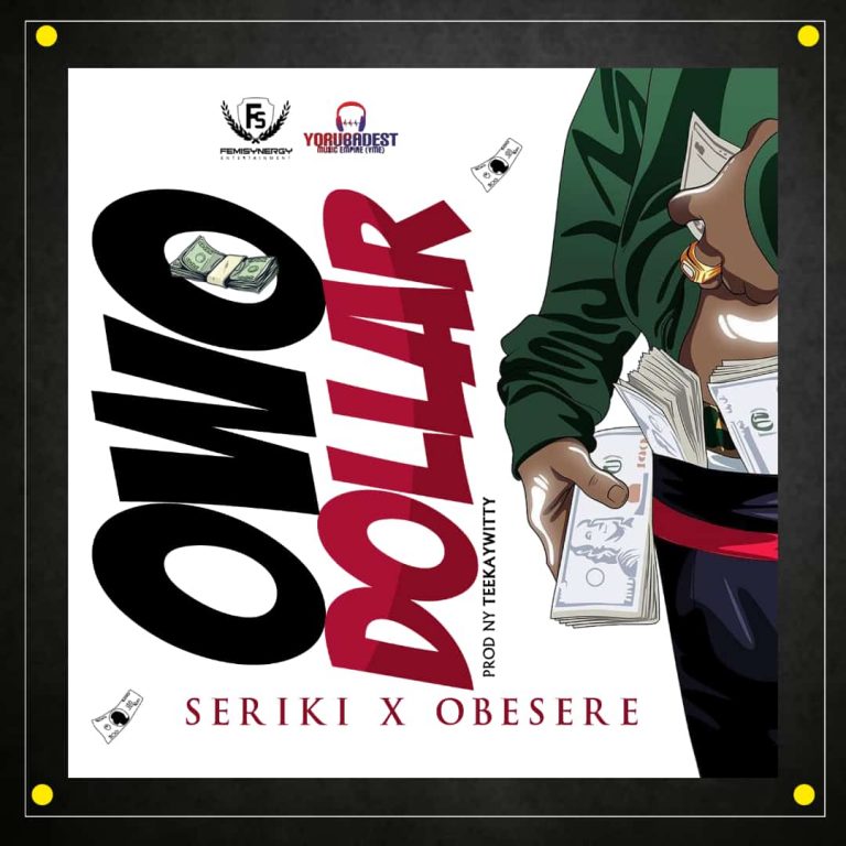 Seriki x Obesere – Owo Dollar