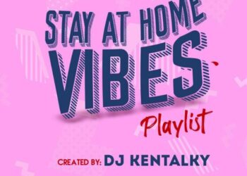 DJ Kentalky - "Stay At Home Vibes Playlist" (Afrobeat)