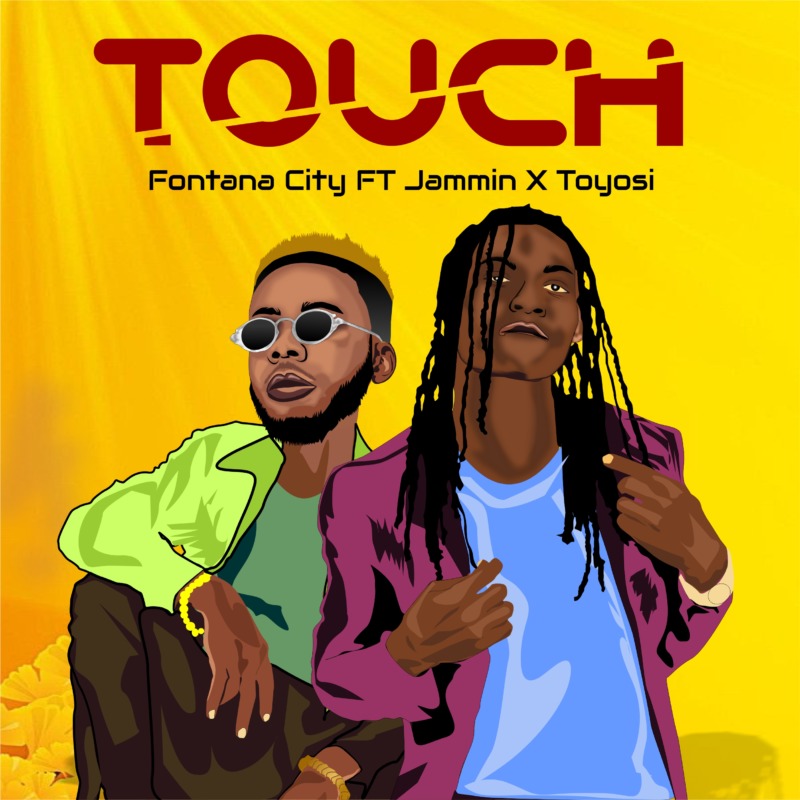 Fontana City - "Touch" ft. Jammin X Toyosi