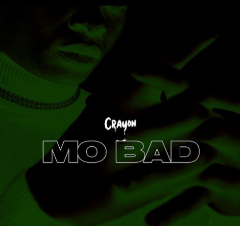 Crayon – "Mo Bad"