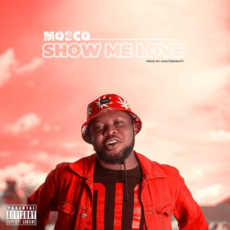 Mosco - "Show Me Love"