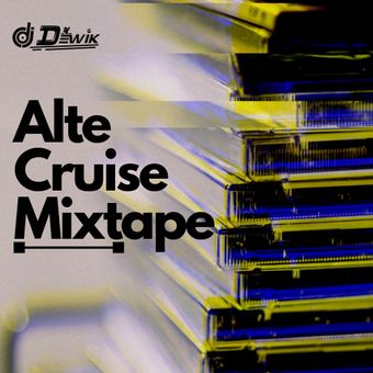 DJ Dewik presents Alte Cruise Mixtape