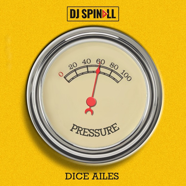 DJ Spinall – "Pressure" ft. Dice Ailes