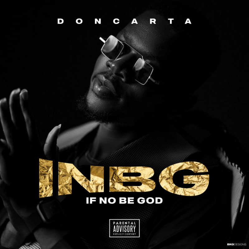 Doncarta - INBG (If No Be God)